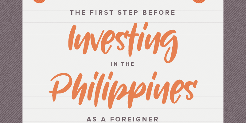 The First Step Before Investing in the Philippines as a Foreigner