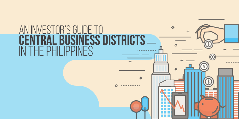 An Investor’s Guide to Central Business Districts in the Philippines [Infographic]