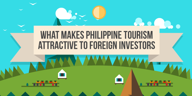 What Makes Philippine Tourism Attractive to Foreign Investors